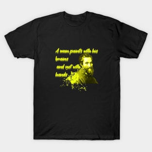 A Man Paints With His Brains and Not With Hands, Michelangelo T-Shirt